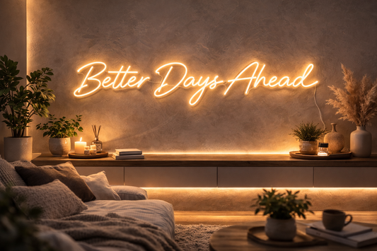 Dein Neonschild – Better Days Ahead - Einzeilig