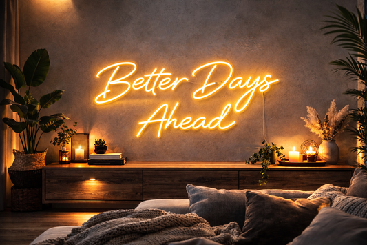 Dein Neonschild – Better Days Ahead - Zweizeilig