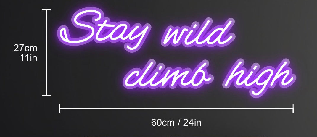 Stay wild climb high