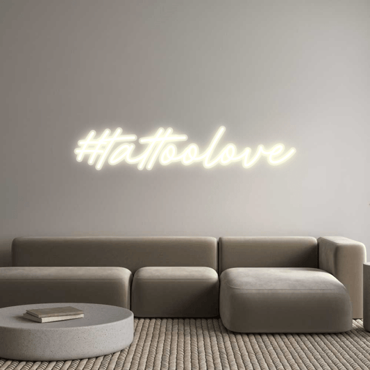 Custom Neon: #tattoolove - Glow Your Dreams